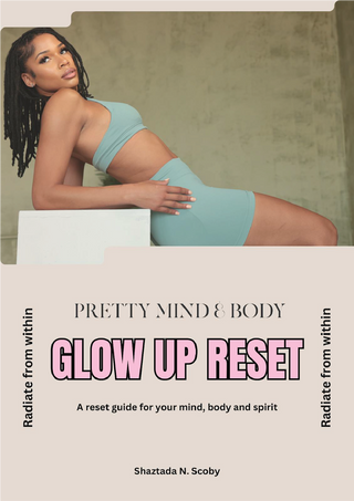 Glow Up Reset: A 21-day reset for your mind, body and spirit